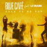 Blue Cafe feat. La Graine - Talk To Me Now