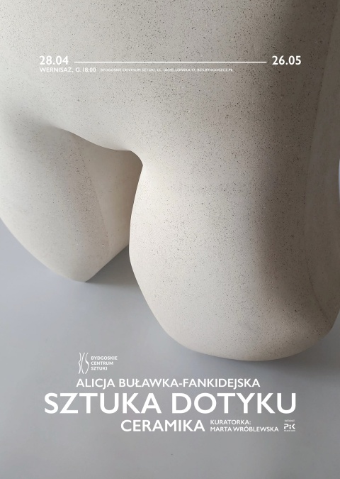 Ceramika  sztuka dotyku, Alicja Buławka-Fankidejska, Bydgoskie Centrum Sztuki, 28.04. - 26.05.2023r. (zakończona)