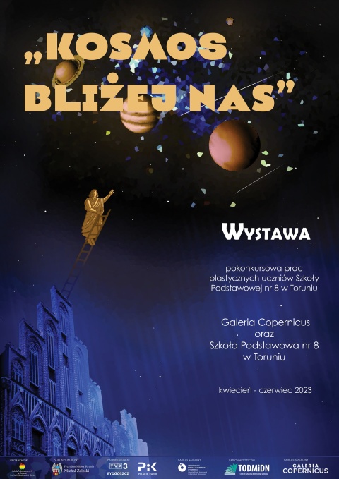 Wystawa tematyczna Kosmos bliżej nas 3.04 -23.06.2023r.Szkoła Podstawowa nr.8 w Toruniu, Galeria Copernicus (zakohellip 