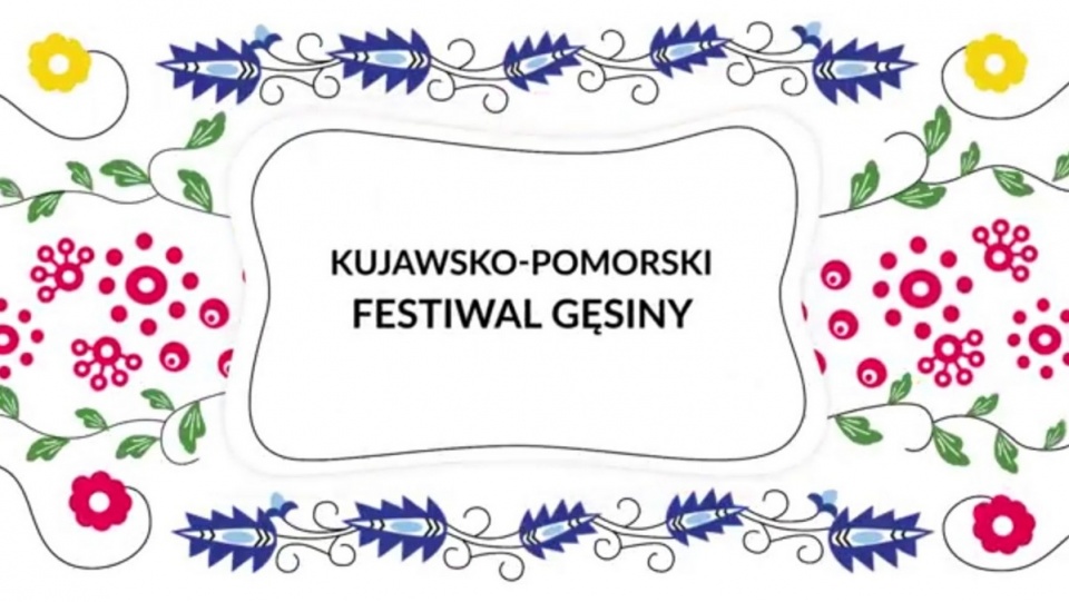 Festiwal Gęsiny, będący głównym wydarzeniem kampanii pod hasłem "Kujawsko-Pomorska gęsina na św. Marcina". Grafika: czasnagesine.pl